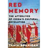Red Memory: The Afterlives of China's Cultural Revolution
