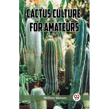 Cactus Culture for Amateurs