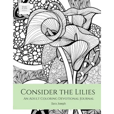 Consider the Lilies: An Adult Coloring Devotional Journal