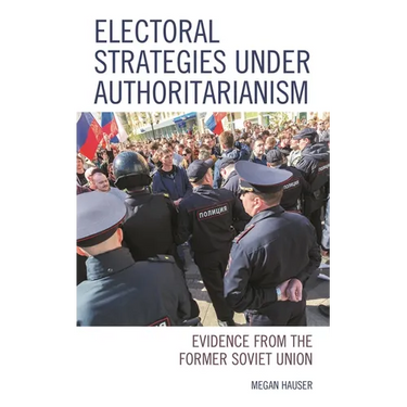 Electoral Strategies Under Authoritarianism: Evidence from the Former Soviet Union