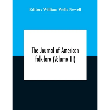 The Journal Of American Folk-Lore (Volume Iii)
