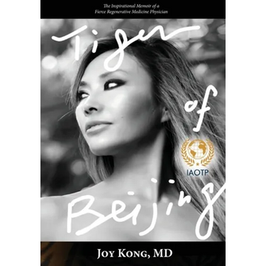 Tiger of Beijing: The Inspirational Memoir of a Fierce Regenerative Medicine Physician