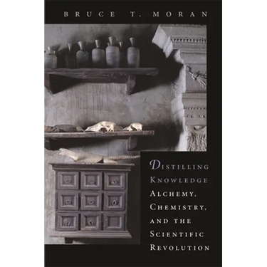 Distilling Knowledge: Alchemy, Chemistry, and the Scientific Revolution