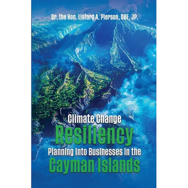 Climate Change Resiliency Planning Into Businesses in the Cayman Islands