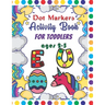 Dot Markers Activity Book For Toddlers Ages 2-5: Dot Markers Activity Book ABC Animals Easy Guided Big Dots For Toddlers Ages 2-5, Dot Markers Activit