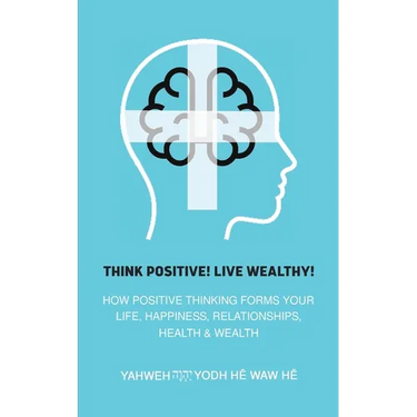 Think Positive! Live Wealthy!