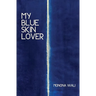 My Blue Skin Lover