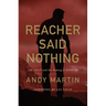 Reacher Said Nothing: Lee Child and the Making of Make Me