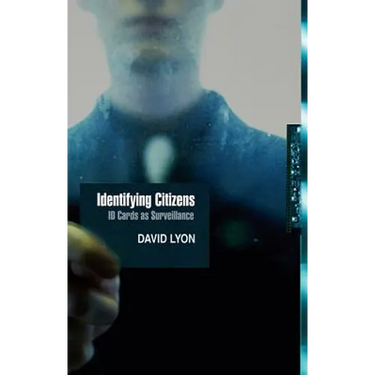 Identifying Citizens: ID Cards as Surveillance