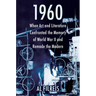 1960: When Art and Literature Confronted the Memory of World War II and Remade the Modern