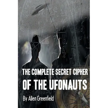 The Complete SECRET CIPHER Of the UfOnauts