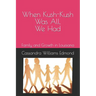When Kush-Kush Was All, We Had: Family and Growth in Louisiana