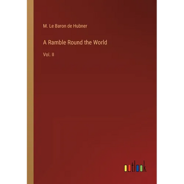 A Ramble Round the World: Vol. II