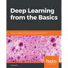 Deep Learning from the Basics: Python and Deep Learning: Theory and Implementation
