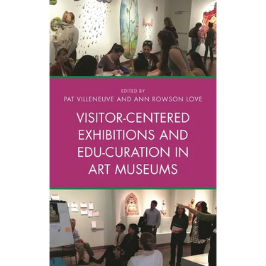 Visitor-Centered Exhibitions and Edu-Curation in Art Museums