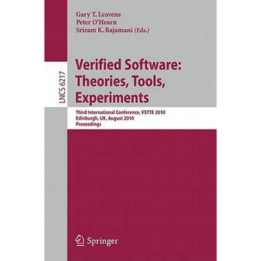 Verified Software: Theories, Tools, Experiments: Third International Conference, Vstte 2010, Edinburgh, Uk, August 16-19, 2010, Proceedings
