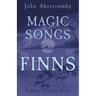Magic Songs of the Finns (Folklore History Series)