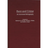 Race and Crime: An Annotated Bibliography