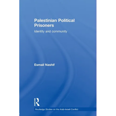 Palestinian Political Prisoners: Identity and community
