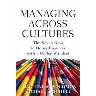 Managing Across Cultures: The 7 Keys to Doing Business with a Global Mindset