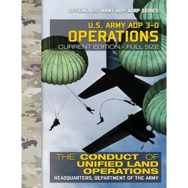 US Army ADP 3-0 Operations: The Conduct of Unified Land Operations: Current, Full-Size Edition - Giant 8.5" x 11" Format - Official US Army ADP/AD