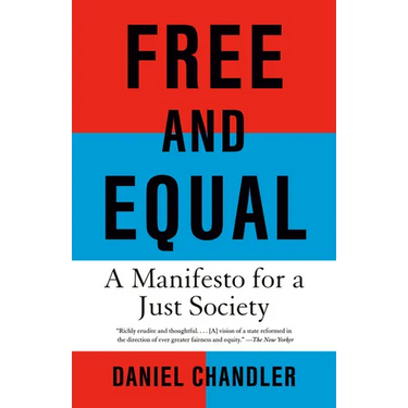 Free and Equal: A Manifesto for a Just Society