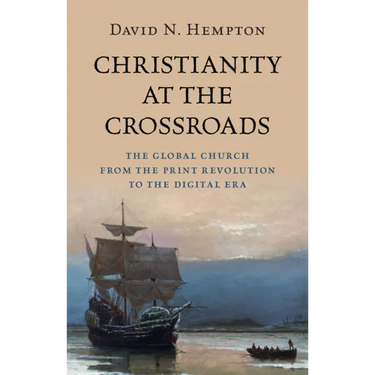 Christianity at the Crossroads: The Global Church from the Print Revolution to the Digital Era