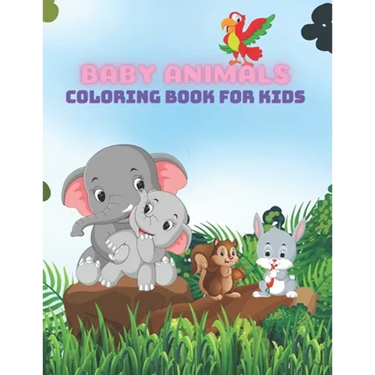 BABY ANIMALS - Coloring Book For Kids