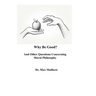 Why Be Good? And Other Questions Concerning Moral Philosophy