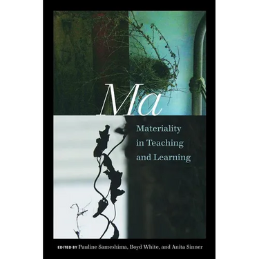 Ma: Materiality in Teaching and Learning