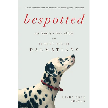 Bespotted: My Family's Love Affair with Thirty-Eight Dalmatians