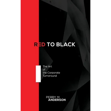 Red to Black: The Art of the Corporate Turnaround