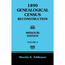 1890 Genealogical Census Reconstruction: Missouri, Volume 3