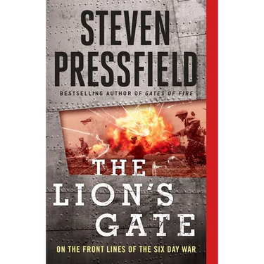 The Lion's Gate: On the Front Lines of the Six Day War