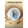 The Mexican Messiah: A Novella & Stories