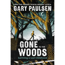 Gone to the Woods: Surviving a Lost Childhood