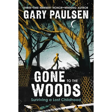 Gone to the Woods: Surviving a Lost Childhood