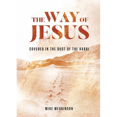 The Way of Jesus: Covered in the Dust of the Rabbi