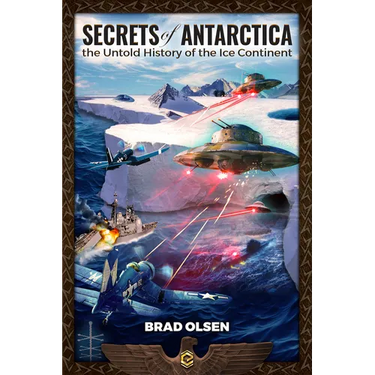 Secrets of Antarctica: The Untold History of the Ice Continent