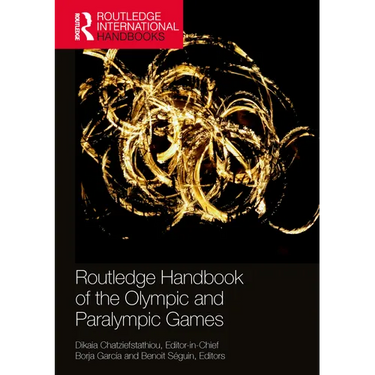 Routledge Handbook of the Olympic and Paralympic Games