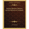 Ancient Operative Masonry and the Mysteries of Antiquity