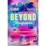 Beyond Manifestation: A Monthly Journal & Workbook for Presence
