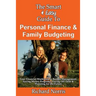 The Smart & Easy Guide To Personal Finance & Family Budgeting: Your Financial Workbook to Budget Management, Saving Money Programs, Paying Off Debt &