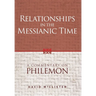 Relationships in the Messianic Time: A Commentary on Philemon