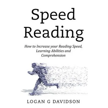 Speed Reading: How to Increase your Reading Speed, Learning Abilities and Comprehension