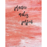 Practice Makes Perfect: Calligraphy Practice Book: Slanted Grid Calligraphy Paper for Beginners and Experts; Pointed Pen or Brush Pen Letterin