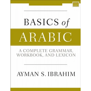 Basics of Arabic: A Complete Grammar, Workbook, and Lexicon