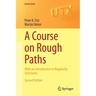 A Course on Rough Paths: With an Introduction to Regularity Structures