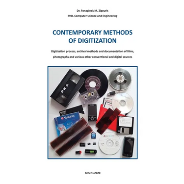 CONTEMPORARY METHODS OF DIGITIZATION - Digitization process, archival methods and documentation of films, photographs and various other conventional a