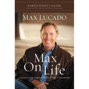 Max on Life Bible Study Participant's Guide: Answers and Inspiration for Life's Questions